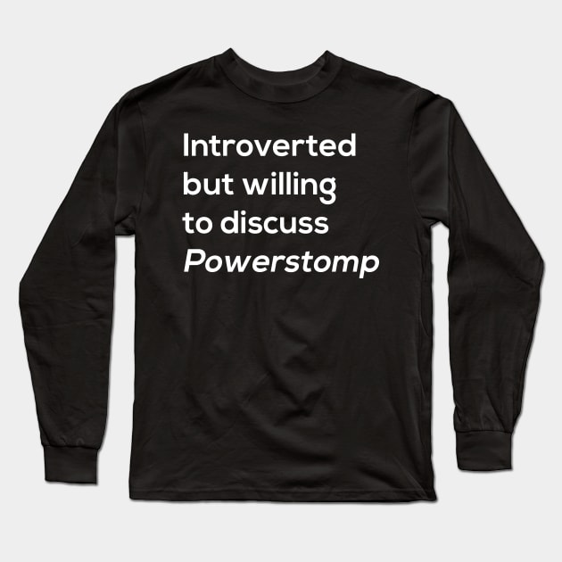 Introverted Powerstomp Long Sleeve T-Shirt by Jaded Raver